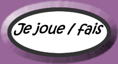 Je joue or jefais?