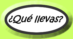 ¿Qué llevas?