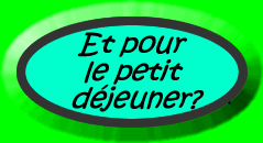 Et le petit déjeuner?